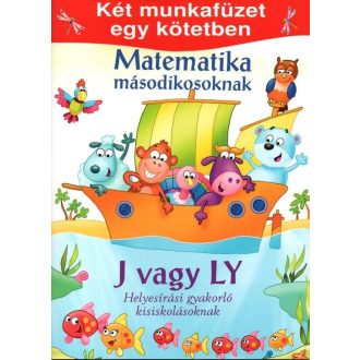   Matematika másodikosoknak • J vagy Ly helyesírás gyakorló kisiskolásoknak –  Két munkafüzet egy kötetben