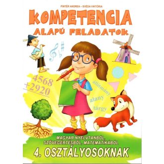   Kompetencia alapú feladatok magyar nyelvtanból, szövegértésből, matematikából 4. osztályosoknak