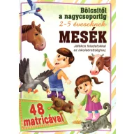   Mesék játékos feladatokkal az iskolaérettséghez – 2–5 éveseknek 48 matricával