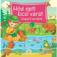 Hód építi kicsi várát – Vízparti mondókák

