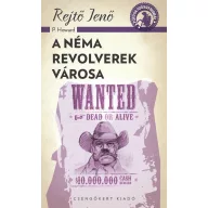 A néma revolverek városa – A ponyva gyöngyszemei