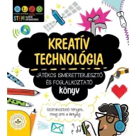   Kreatív technológia – Játékos ismeretterjesztő és foglalkoztató könyv