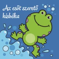  Az esőt szerető kisbéka – Állati kalandok – Szivacskönyv