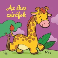 Az éhes zsiráfok – Állati kalandok – Szivacskönyv