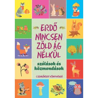 Erdő nincsen zöld ág nélkül