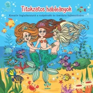   Titokzatos hableányok – Kreatív kifestő a szépérzék és fantázia fejlesztésére