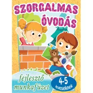   Szorgalmas óvodás – Fejlesztő munkafüzet 4–5 éveseknek