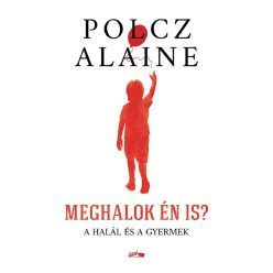Meghalok én is?