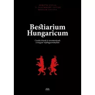  Bestiarium Hungaricum – Csodás lények és teremtmények a magyar néphagyományban