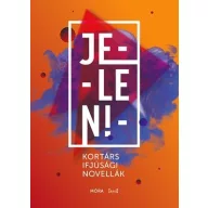 Jelen! - Kortárs ifjúsági novellák