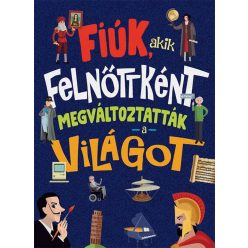 Fiúk, akik felnőttként megváltoztatták a világot
