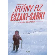 Irány az Északi-sark! Hogy döntesz?