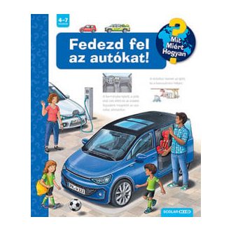 Fedezd fel az autókat! - Mit? Miért? Hogyan?