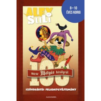 Alex Suli - 100 mese Mátyás Királyról