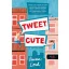 Tweet Cute - A tweetcsata