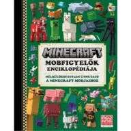   Minecraft – Mobfigyelők enciklopédiája – Nélkülözhetetlen útmutató a Minecraft mobjaihoz
